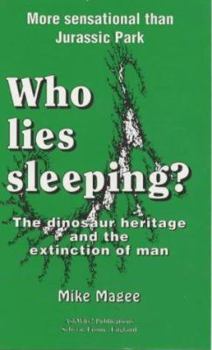 Paperback Who Lies Sleeping?: The Dinosaur Heritage and the Extinction of Man Book