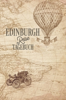 Edinburgh Reisetagebuch: Urlaubstagebuch für Reisen nach Edinburgh.Reise Logbuch für 40 Reisetage für Reiseerinnerungen der schönsten ... Notizbuch, Abschiedsgeschenk (German Edition)