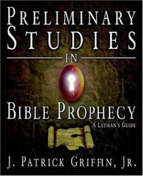 Paperback Preliminary Studies in Bible Prophecy, a Laymans Guide Book