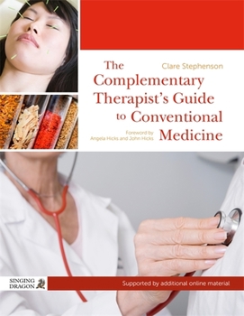 Hardcover The Complementary Therapist's Guide to Conventional Medicine Book