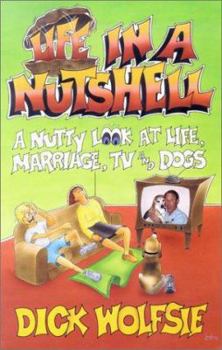 Paperback Life in a Nutshell: A Nutty Look at Life, Marriage, TV, and Dogs Book