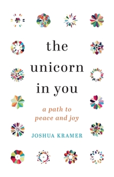 Paperback The Unicorn in You: A Path to Peace and Joy Book