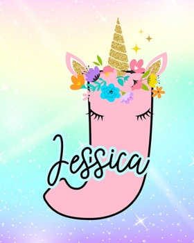 Jessica: Girls Unicorn Journal to Write In Personalized Journal