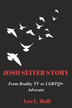 Paperback Josh Seiter Story: From Reality TV to LGBTQ+ Advocate Book