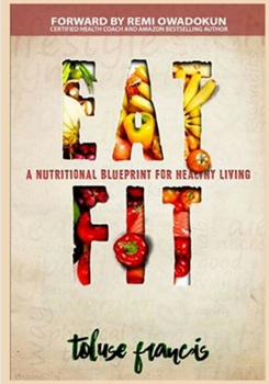 Paperback Eat Fit: a Nutritional Blueprint for Healthy living Book