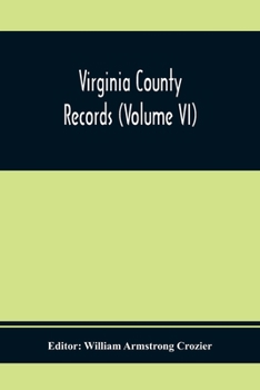 Virginia County Records, Vol. 6