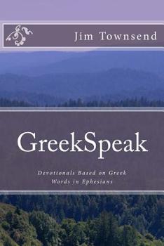 Paperback GreekSpeak: Devotionals Based on Greek Words in Ephesians Book