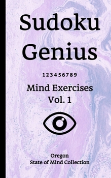 Sudoku Genius Mind Exercises Volume 1: Oregon State of Mind Collection