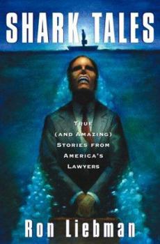 Hardcover Shark Tales: True (and Amazing) Stories from America's Lawyers Book