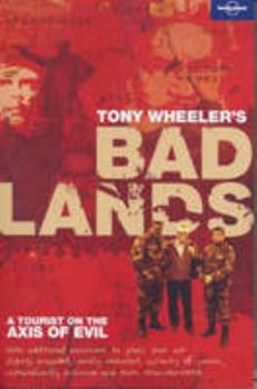 Perfect Paperback Bad Lands : a Tourist on the Axis of Evil Book