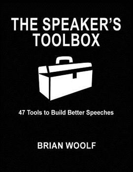 Paperback The Speaker's Toolbox: 47 Tools to Build Better Speeches Book