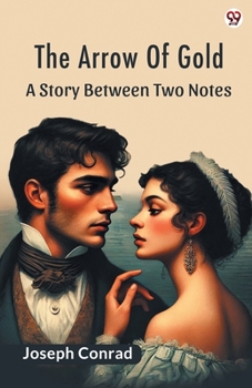 Paperback The Arrow Of Gold A Story Between Two Notes Book