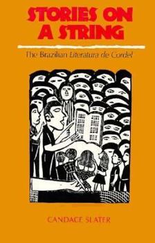 Paperback Stories on a String: The Brazilian Literatura de Cordel, Paperback Edition with New Preface Book