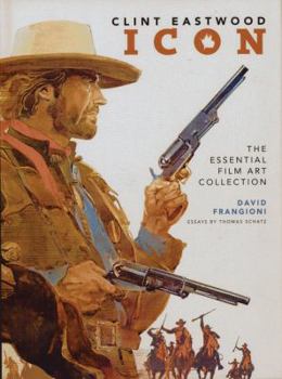 Hardcover Clint Eastwood Icon: The Essential Film Art Collection Book