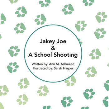 Paperback Jakey Joe and a School Shooting: A Jakey Joe Book