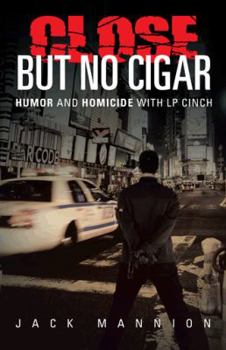 Paperback Close But No Cigar: Humor and Homicide with LP Cinch Book