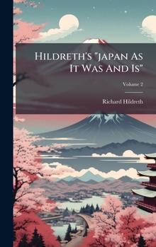Hildreth's "japan As It Was And Is"