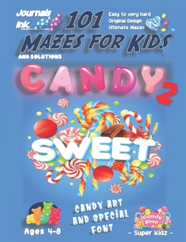 101 Mazes For Kids 2: SUPER KIDZ Book. Children - Ages 4-8 (US Edition). Sweet Candy custom art interior. 101 Puzzles with solutions - Easy to Very ... time! (Superkidz - 101 Mazes for Kids)