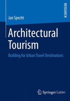 Paperback Architectural Tourism: Building for Urban Travel Destinations Book