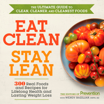 Paperback Eat Clean, Stay Lean: 300 Real Foods and Recipes for Lifelong Health and Lasting Weight Loss Book
