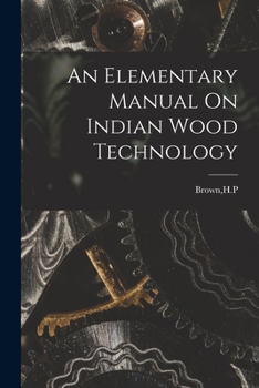 Paperback An Elementary Manual On Indian Wood Technology Book