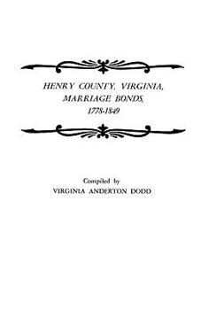 Paperback Henry County, Virginia, Marriage Bonds, 1778-1849 Book