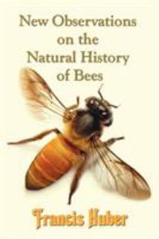 Paperback New Observations on the Natural History of Bees Book