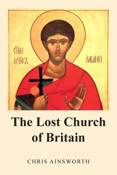 Paperback The Lost Church of Britain Book