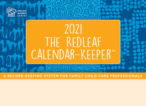 Calendar The Redleaf Calendar-Keeper 2021: A Record-Keeping System for Family Child Care Professionals Book