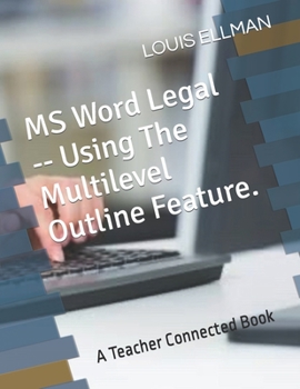 Paperback MS Word Legal -- Using The Multilevel Outline Feature. Book