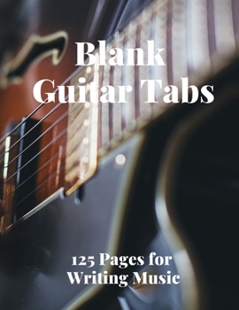 Paperback Blank Guitar Tabs: 125 Pages of Guitar Tabs with Six 6-line Staves and 7 blank Chord diagrams per page. Write Your Own Music. Music Compo Book