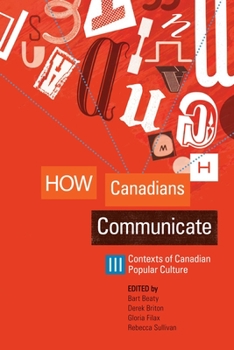 Paperback How Canadians Communicate III: Contexts of Canadian Popular Culture Book