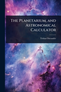 The Planetarium, and Astronomical Calculator