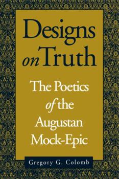 Paperback Designs on Truth: The Poetics of the Augustan Mock-Epic Book