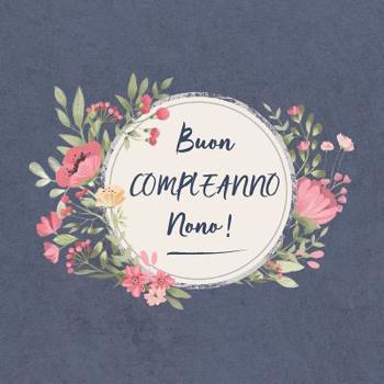 Buon COMPLEANNO Nono !: Il mio bel libro degli ospiti: un ricordo molto speciale per il mio giorno d'onore - per figlio, figlia, nipote, figlioccia, brevetto bambino, figlioccio