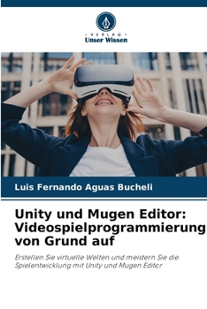 Paperback Unity und Mugen Editor: Videospielprogrammierung von Grund auf [German] Book