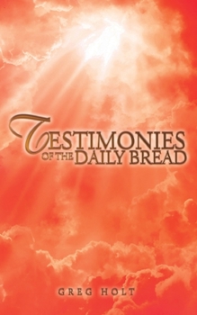 Paperback Testimonies of the Daily Bread Book