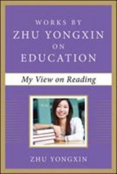 Hardcover My View on Reading (Works by Zhu Yongxin on Education Series) Book