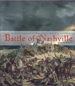 Hardcover The Battle of Nashville: General George H. Thomas & the Most Decisive Battle of the Civil War Book