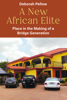 Hardcover A New African Elite: Place in the Making of a Bridge Generation Book