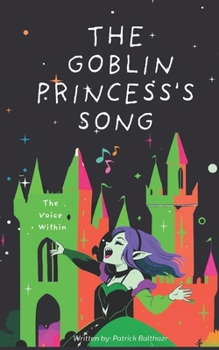 The Goblin Princess's Song: The Voice Within