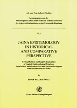 Jaina Epistemology in Historical and Comparative Perspective: Critical Edition and English Translation of Logical-Epistemological Treatises: Nyayavata