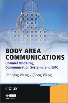 Hardcover Body Area Communications: Channel Modeling, Communication Systems, and EMC Book