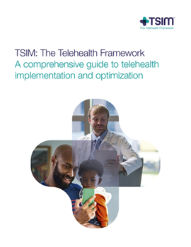 Paperback Tsim: The Telehealth Framework - A Comprehensive Guide to Telehealth Implementation: Tsim: The Telehealth Framework Book