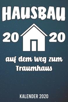 Paperback Kalender 2020: Hausbau 2020 A5 Kalender Planer f?r ein erfolgreiches Jahr - 110 Seiten [German] Book