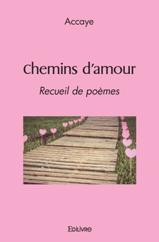Paperback Chemins d'amour: Recueil de poèmes [French] Book