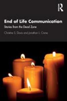 Paperback End of Life Communication: Stories from the Dead Zone Book