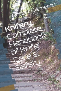 Paperback Knifery: Complete Handbook of Knife Care & Safety Book