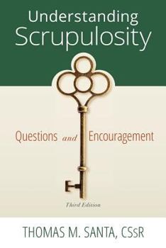 Understanding Scrupulosity: Questions, Helps, and Encouragement