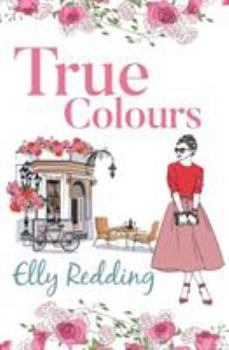 Paperback True Colours: A sweet story of second chances and missed love Book